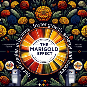 The Marigold Effect - "our strategies in business foster growth synergy and success" with comprehensive support and tailored solutions
